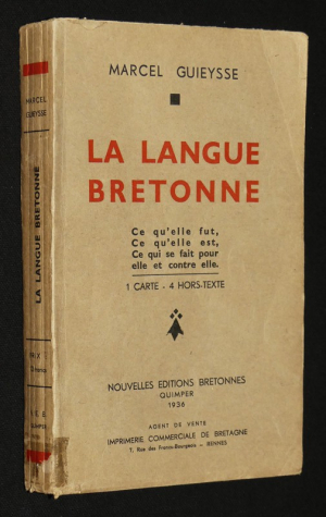 La Langue bretonne : Ce qu'elle fut, ce qu'elle est, ce qui se fait pour elle et contre elle