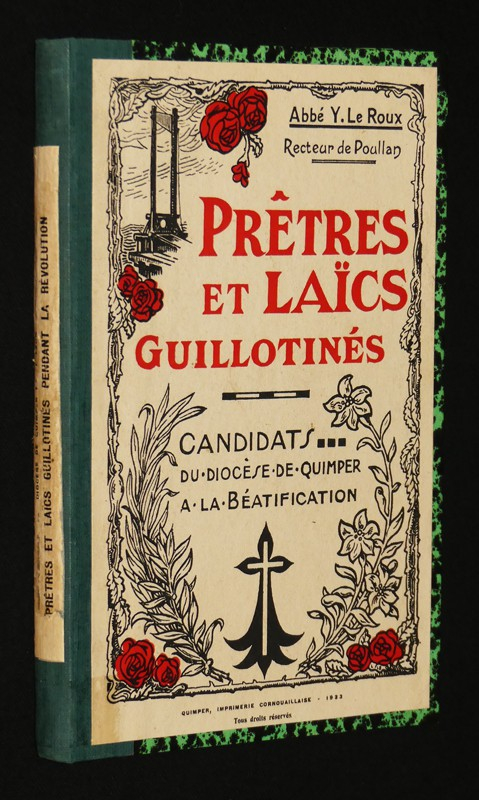 Prêtres et laïcs guillotinés. Candidats du diocèse de Quimper à la béatification