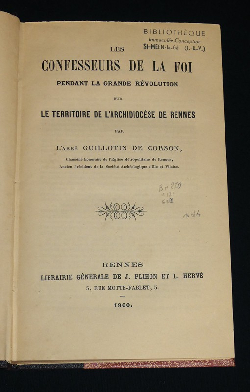 Les Confesseurs de la foi pendant la grande révolution sur le territoire de l'archidiocèse de Rennes