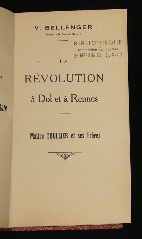 La révolution à Dol et à Rennes. Maître Toullier et ses frères